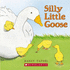 Silly Little Goose!