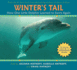 Winters Tail: How One Little Dolphin Learned to Swim Again: How One Little Dolphin Learned to Swim Again