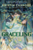 Graceling: a Thrilling Fantasy Adventure About Power, Secrets, and Forbidden Love