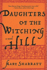 Daughters of the Witching Hill: a Wrenching Historical Novel of Family, Betrayal, and the 1612 Pendle Witch-Hunt