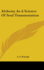 Alchemy As A Science Of Soul Transmutation