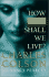 How Now Shall We Live?