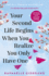 Your Second Life Begins When You Realize You Only Have One: The novel that has made over 2 million readers happier
