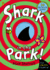 Shark in the Park! . Nick Sharratt
