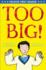 Too Big! (Colour First Reader)