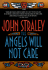 The Angels Will Not Care