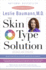 The Skin Type Solution: Are You Certain Tthat You Are Using the Optimal Skin Care Products? Revised and Updated