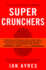 Super Crunchers: Why Thinking-By-Numbers is the New Way to Be Smart