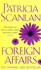 Foreign Affairs: Warmth, Wisdom and Love on Every Page-If You Treasured Maeve Binchy, Read Patricia Scanlan