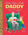 Little Golden Book Daddy Stories (Little Golden Book Favorites): Daddies / We Help Daddy / Animal Daddies and My Daddy
