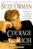The Courage to Be Rich: the Financial and Emotional Pathways to Material and Spiritual Abundance