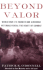 Beyond Valor: World War II Ranger and Airborne Veterans Reveal the Heart of Combat