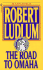 The Road to Omaha: a Novel