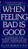 When Feeling Bad is Good