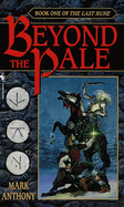 Beyond the Pale (the Last Rune, Book 1)