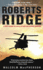 Roberts Ridge: a Story of Courage and Sacrifice on Takur Ghar Mountain, Afghanistan
