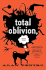 Total Oblivion, More Or Less