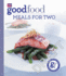 Good Food: 101 Meals for Two: Triple-Tested Recipes: Tried-and-Tested Recipes