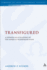 Transfigured: a Derridean Rereading of the Markan Transfiguration [Library of New Testament Studies, 319: Playing the Texts 13]