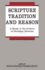 Scripture, Tradition and Reason: a Study in the Criteria of Christian Doctrine