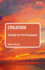 Creation: a Guide for the Perplexed
