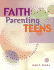 Faithfully Parenting Teens: a Proactive Approach