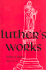 Luther's Works, Volume 5: Lectures on Genesis, Chapters 26-30