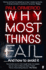 Why Most Things Fail: and How to Avoid It