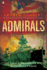 Admirals: the Naval Commanders Who Made Britain Great
