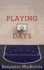 Playing Days: a Novel