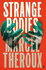 Strange Bodies: a Novel