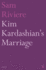 Riviere, S: Kim Kardashian's Marriage