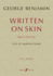 Written on Skin. Opera in Three Parts After the Anonymous 13th Century Razo "Guillem De Cabestanh-Le Coeur Mange". Full Score. Benjamin, George / Martin Crimp (Text)