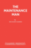 The Maintenance Man (Acting Edition S. )