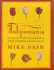 Tulipomania: the Story of the World's Most Coveted Flower and the Extraordinary Passions It Aroused
