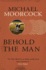 Behold the Man [Paperback] Michael Moorcock