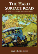 The Hard Surface Road: a Memoir of the Great Depression