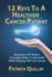12 Keys to a Healthier Cancer Patient: Unlocking Your Body's Incredible Ability to Heal Itself While Working With Your Doctor