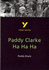 Paddy Clarke Ha Ha Ha (York Notes)