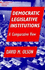 Democratic Legislative Institutions: a Comparative View