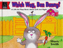 Which Way Ben Bunny? : a Lift the Flap Book About Left and Right (Learn With)
