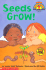 Seeds Grow! (My First Hello Reader)