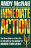 Immediate Action: the Explosive True Story of the Toughest--and Most Highly Secretive--Strike Force in the World