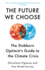 The Future We Choose: the Stubborn Optimist's Guide to the Climate Crisis