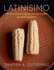 Latin�simo: Recetas Caseras De Los Veinti�n Pa�ses De Am�rica Latina (Spanish Edition)