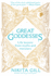 Great Goddesses: Life Lessons from Myths and Monsters