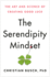 The Serendipity Mindset: the Art and Science of Creating Good Luck