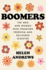 Boomers: the Men and Women Who Promised Freedom and Delivered Disaster