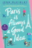 Paris is Always a Good Idea