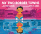 My Two Border Towns